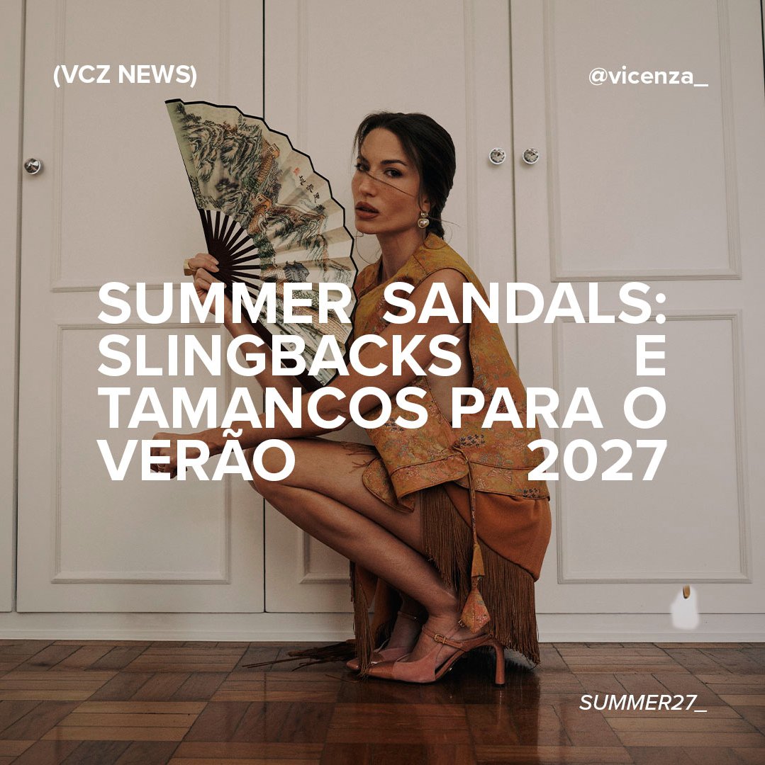 Summer Sandals: as sandálias, slingbacks e tamancos para o seu verão